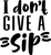 I dont give a sip (2) Poster Canvas Movie Film Print A0 A1 A2 A3 A4 A5 A6 Art W