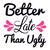 better late than ugly=3-01 Poster Canvas Movie Film Print A0 A1 A2 A3 A4 A5 A6 A