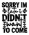 Sorry Im Late I Didn't Want To Come-01 (2) Poster Personalized Canvas Movie Film