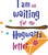 I am still waiting for (2) Funny Poster Creative Canvas Print A0 A1 A2 A3 A4 A5