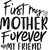 First my mother, forever my friend Poster Canvas Movie Film Print A0 A1 A2 A3 A4