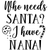 Who Needs Santa I Have Nana Poster Canvas Movie Film Print A0 A1 A2 A3 A4 A5 A6