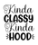 Kinda Classy Kinda Hood-01 (21) Poster Canvas Movie Film Print A0 A1 A2 A3 A4 A5