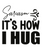 Sarcasm It's How I Hug-01 (2) Poster Canvas Movie Film Print A0 A1 A2 A3 A4 A5 A