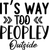 It's Way Too Peopley Outside (2) Poster Canvas Movie Film Print A0 A1 A2 A3 A4 A
