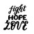 Fight_hope_love Personalized Poster Canvas Print A0 A1 A2 A3 A4 A5 A6 Art Wall D