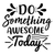 Do Something Awesome Today-01 Poster Canvas Movie Film Print A0 A1 A2 A3 A4 A5 A