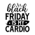Black Friday Is My Cardio Poster Canvas Movie Film Print A0 A1 A2 A3 A4 A5 A6 Ar