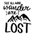 8. Not All Who Wander are Lost Poster Canvas Movie Film Print A0 A1 A2 A3 A4 A5