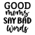 Good Moms Say Bad Words 2-01 Poster Canvas Movie Film Print A0 A1 A2 A3 A4 A5 A6