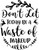 Don t Let Today Be a Waste of Makeup Art Gallery Poster Canvas Print Wall Decora
