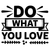 Do What You Love-01 (5) Poster Canvas Movie Film Print A0 A1 A2 A3 A4 A5 A6 Art