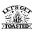 Let's get toasted-01 Poster Canvas Movie Film Print A0 A1 A2 A3 A4 A5 A6 Art Wal