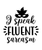 I speak fluent sarcasm-01 (48) Poster Text for you Canvas Print A0 A1 A2 A3 A4 A