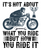 It s not about what you ride but how you ride it-01 Poster Canvas Movie Film Pri