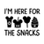 im here for the snacks Funny Poster Creative Canvas Print A0 A1 A2 A3 A4 A5 A6 A
