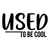Used to Be Cool-01 (2) Poster Canvas Movie Film Print A0 A1 A2 A3 A4 A5 A6 Art W