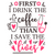 first i drink the coffee then i save the lives Poster Canvas Movie Film Print A0