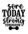 Sore Today Strong Tomorrow-01 (4) Poster Personalized Canvas Movie Film Print A0