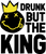 drunk but the king Poster Canvas Movie Film Print A0 A1 A2 A3 A4 A5 A6 Art Wall