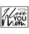 I Love You Mom-01 Poster Text for you Canvas Print A0 A1 A2 A3 A4 A5 A6 Art Wall
