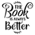 The Book is Always Better-01 (8) Poster Canvas Movie Film Print A0 A1 A2 A3 A4 A