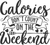 CALORIES DON’T COUNT ON THE WEEKEND Poster Canvas Movie Film Print A0 A1 A2 A3 A