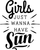 Girls just wanna have Sun (3) Poster Canvas Movie Film Print A0 A1 A2 A3 A4 A5 A