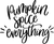 pumpkin_spice_everything Poster Canvas Unique Design Print A0 A1 A2 A3 A4 A5 A6