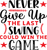 28.-Never-Give-Up-the-Last-Swing-Could-Win-the-Game Poster Canvas Movie Film Pri