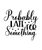 Probably Late For Something-01 (7) Poster Canvas Movie Film Print A0 A1 A2 A3 A4