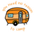 You Need No Reason to Camp Poster Canvas Movie Film Print A0 A1 A2 A3 A4 A5 A6 A
