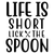 LIFE IS SHORT LICK THE SPOON-01 Poster Canvas Movie Film Print A0 A1 A2 A3 A4 A5