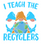 29. I Teach the Cutest Little Recyclers in Earth Poster Canvas Movie Film Print