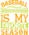Baseball is my favorite season (4) Poster Canvas Movie Film Print A0 A1 A2 A3 A4