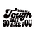 Life Is Tough But So Are You-01 (2) Poster Canvas Movie Film Print A0 A1 A2 A3 A