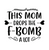This mom drops the F-bomb a lot-01 (2) Poster Canvas Movie Film Print A0 A1 A2 A