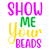 Show Me Your Beads-01 Poster Personalized Canvas Movie Film Print A0 A1 A2 A3 A4