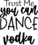 Trust me you can dance vodka Poster Canvas Movie Film Print A0 A1 A2 A3 A4 A5 A6