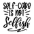 Self-care Is Not Selfish Poster Canvas Movie Film Print A0 A1 A2 A3 A4 A5 A6 Art