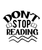 Dont Stop Reading-01 Poster Canvas Movie Film Print A0 A1 A2 A3 A4 A5 A6 Art Wal