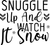 Snuggle Up And Watch It Snow (2) Poster Personalized Canvas Movie Film Print A0