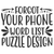 Forgot your phone word list puzzle design-01 Poster Canvas Movie Film Print A0 A
