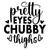 Pretty Eyes Chubby Thighs-01 Funny Creative Poster Canvas Movie Film Print A0 A1