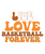 Live Love Basketball Forever-01 (2) Poster Canvas Movie Film Print A0 A1 A2 A3 A