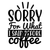 sorry for what i said before coffee-01 Poster Canvas Movie Film Print A0 A1 A2 A