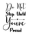 Do Not Stop Until You Are Proud-01 Poster Canvas Movie Film Print A0 A1 A2 A3 A4