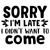 Sorry I'm Late I Didn't Want to come-01 (2) Poster Personalized Canvas Movie Fil