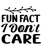 Fun Fact I Don't Care-01 (7) Poster Canvas Movie Film Print A0 A1 A2 A3 A4 A5 A6