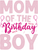 Mom of the birthday boy Poster Canvas Movie Film Print A0 A1 A2 A3 A4 A5 A6 Art